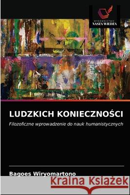 Ludzkich KoniecznoŚci Bagoes Wiryomartono 9786203088113 Wydawnictwo Nasza Wiedza