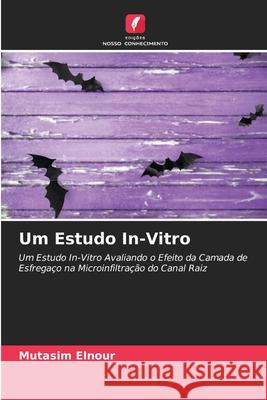 Um Estudo In-Vitro Mutasim Elnour, Prof Yusuf Osman 9786203091144 Edicoes Nosso Conhecimento