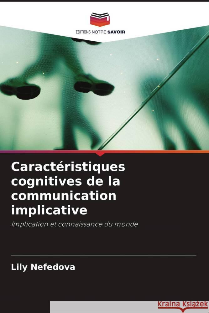 Caractéristiques cognitives de la communication implicative Nefedova, Lily 9786203091908