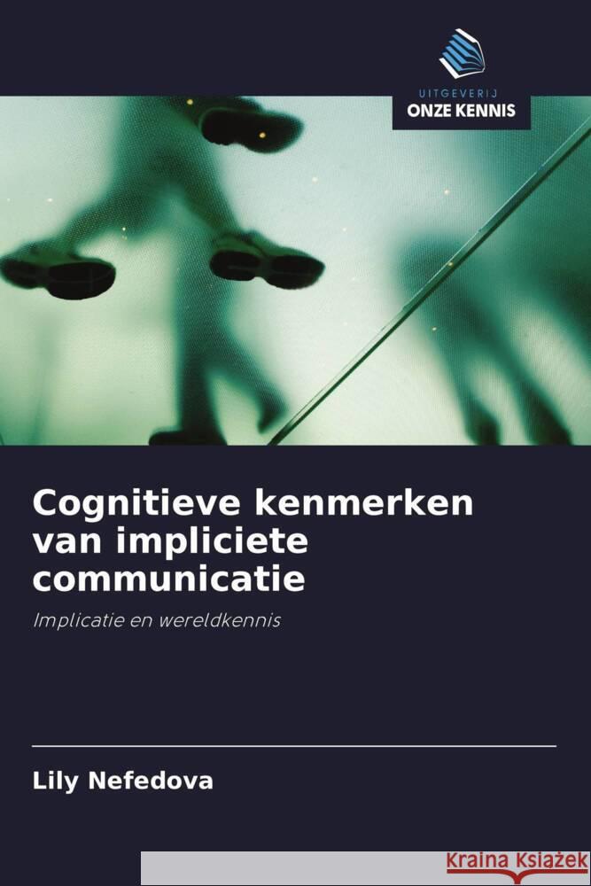 Cognitieve kenmerken van impliciete communicatie Nefedova, Lily 9786203091922 Uitgeverij Onze Kennis