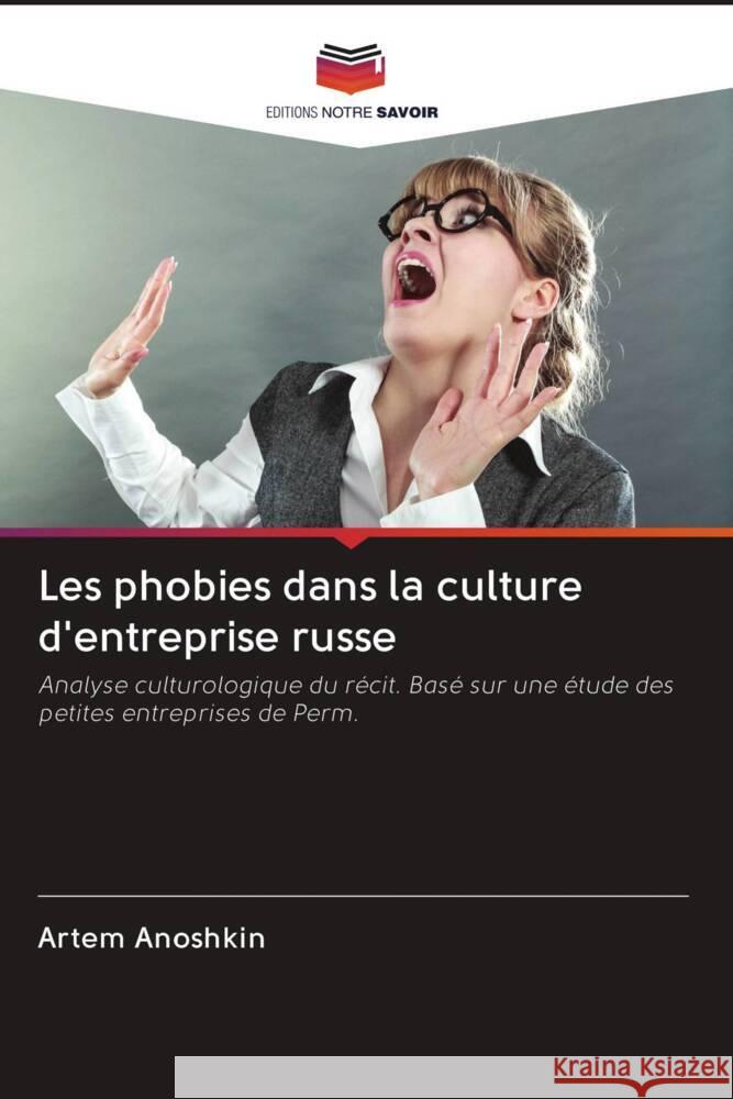 Les phobies dans la culture d'entreprise russe Anoshkin, Artem 9786203092226