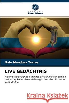 Live Gedächtnis Galo Mendoza Torres 9786203092646 Verlag Unser Wissen