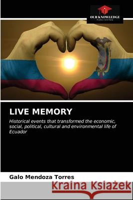 Live Memory Galo Mendoz 9786203092653 Our Knowledge Publishing