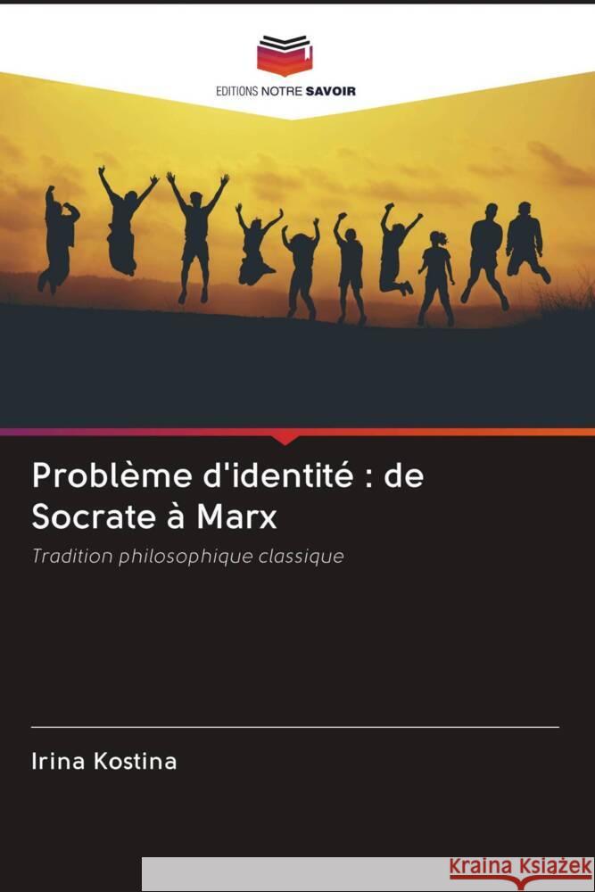 Problème d'identité : de Socrate à Marx Kostina, Irina 9786203092806