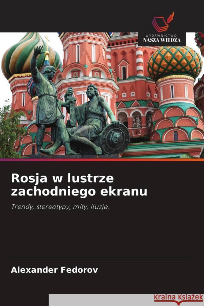 Rosja w lustrze zachodniego ekranu Fedorov, Alexander 9786203094909 Wydawnictwo Nasza Wiedza