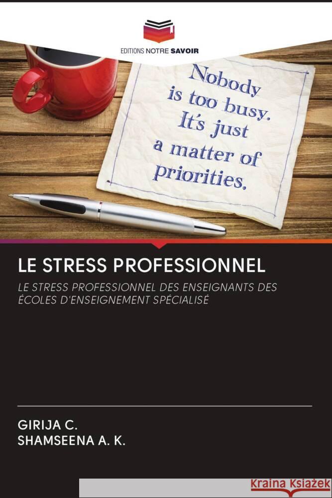 LE STRESS PROFESSIONNEL C., Girija, A. K., SHAMSEENA 9786203096132 Editions Notre Savoir