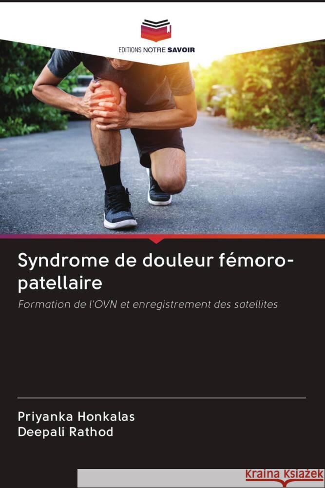 Syndrome de douleur fémoro-patellaire Honkalas, Priyanka, Rathod, Deepali 9786203096644