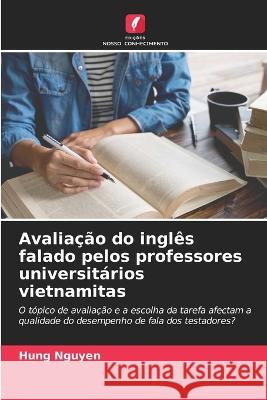 Avaliação do inglês falado pelos professores universitários vietnamitas Nguyen, Hung 9786203098679