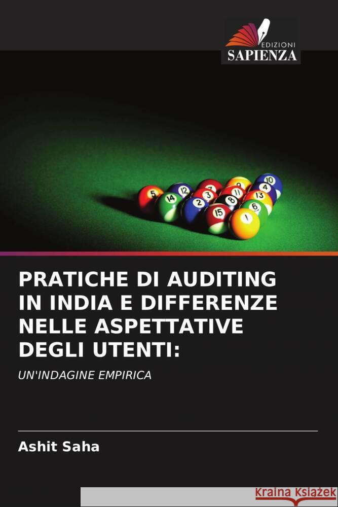 PRATICHE DI AUDITING IN INDIA E DIFFERENZE NELLE ASPETTATIVE DEGLI UTENTI: Saha, Ashit 9786203099133