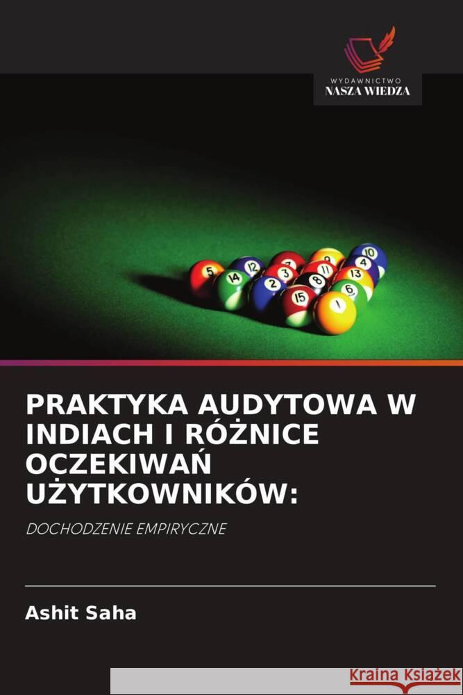 PRAKTYKA AUDYTOWA W INDIACH I RÓ NICE OCZEKIWAN U YTKOWNIKÓW: Saha, Ashit 9786203099171