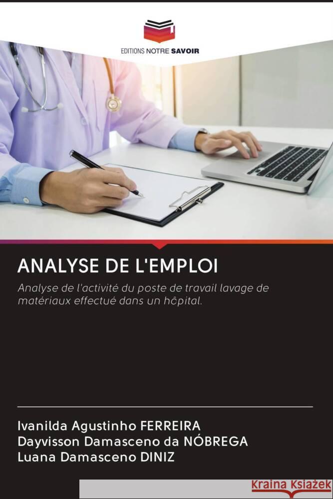 ANALYSE DE L'EMPLOI Ferreira, Ivanilda Agustinho, Nóbrega, Dayvisson Damasceno da, DINIZ, Luana Damasceno 9786203100310 Editions Notre Savoir