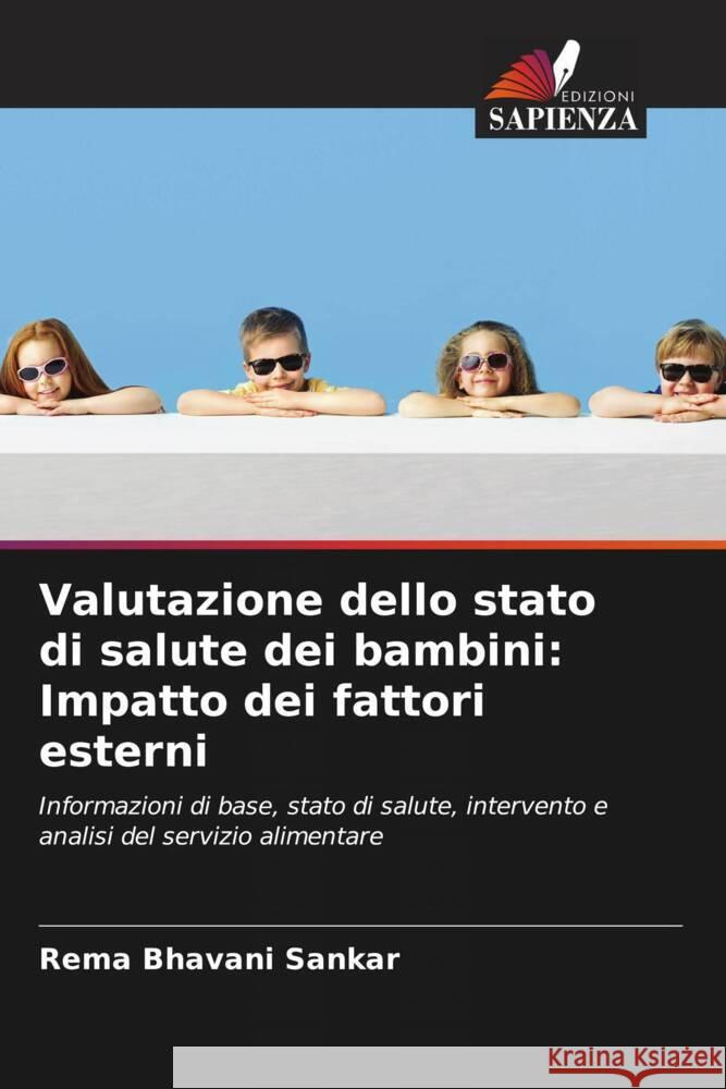 Valutazione dello stato di salute dei bambini: Impatto dei fattori esterni Bhavani Sankar, Rema 9786203102055