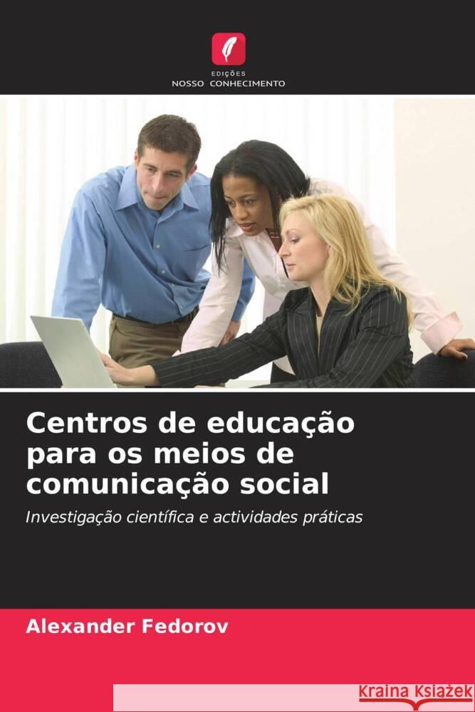 Centros de educação para os meios de comunicação social Fedorov, Alexander 9786203104592