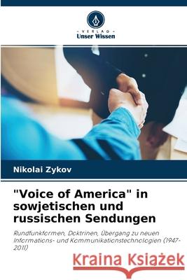 Voice of America in sowjetischen und russischen Sendungen Nikolai Zykov 9786203107562