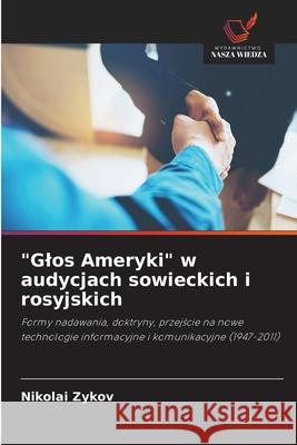 Glos Ameryki w audycjach sowieckich i rosyjskich Nikolai Zykov 9786203107623