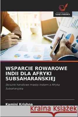 Wsparcie Rowarowe Indii Dla Afryki SubsaharaŃskiej Krishna, Kamini 9786203110289