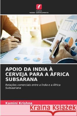 Apoio Da India À Cerveja Para a África Subsarana Kamini Krishna 9786203110296