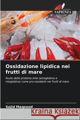 Ossidazione lipidica nei frutti di mare Sajid Maqsood 9786203110838