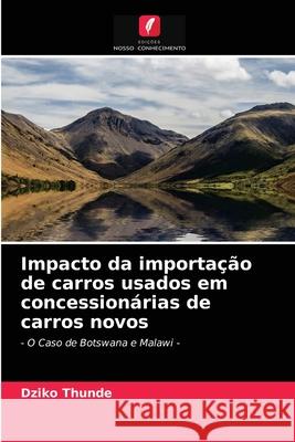 Impacto da importação de carros usados ​​em concessionárias de carros novos Dziko Thunde 9786203112740 Edicoes Nosso Conhecimento