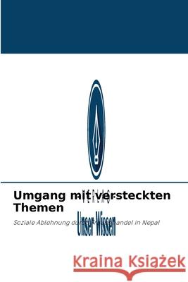 Umgang mit versteckten Themen Meena Poudel, PhD 9786203113112 Verlag Unser Wissen