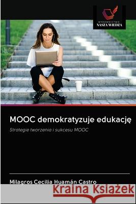 MOOC demokratyzuje edukację Milagros Cecilia Huamán Castro 9786203113815