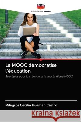 Le MOOC démocratise l'éducation Milagros Cecilia Huamán Castro 9786203113853