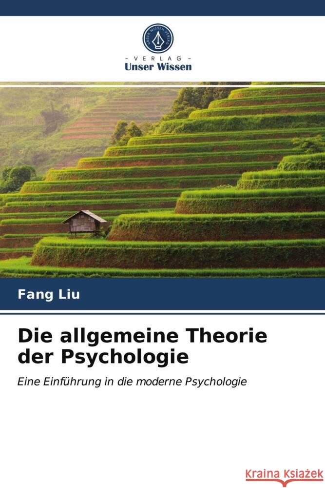 Die allgemeine Theorie der Psychologie Liu, Fang 9786203114478