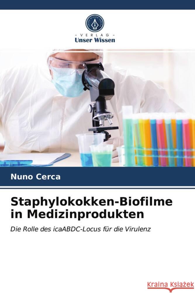 Staphylokokken-Biofilme in Medizinprodukten Cerca, Nuno 9786203115994