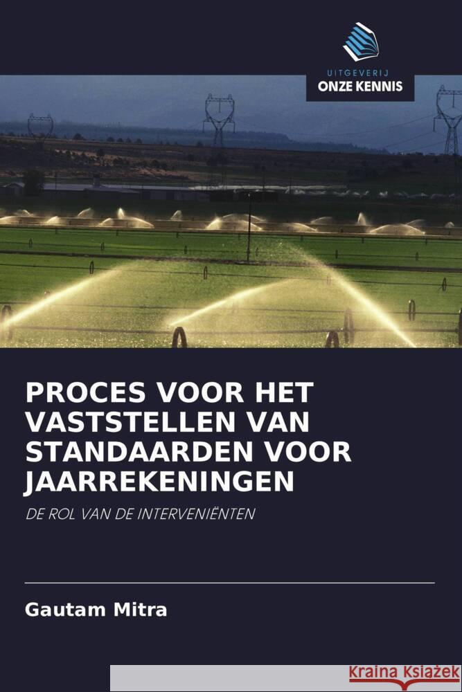 PROCES VOOR HET VASTSTELLEN VAN STANDAARDEN VOOR JAARREKENINGEN Mitra, Gautam, Ray, Arnabdebnarayan 9786203116366