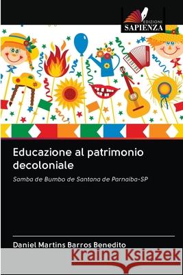 Educazione al patrimonio decoloniale Daniel Martins Barros Benedito 9786203119398