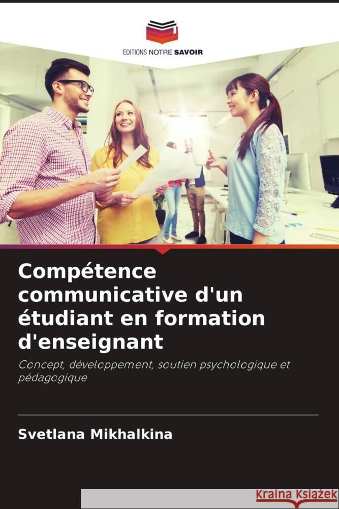 Compétence communicative d'un étudiant en formation d'enseignant Mikhalkina, Svetlana 9786203119619