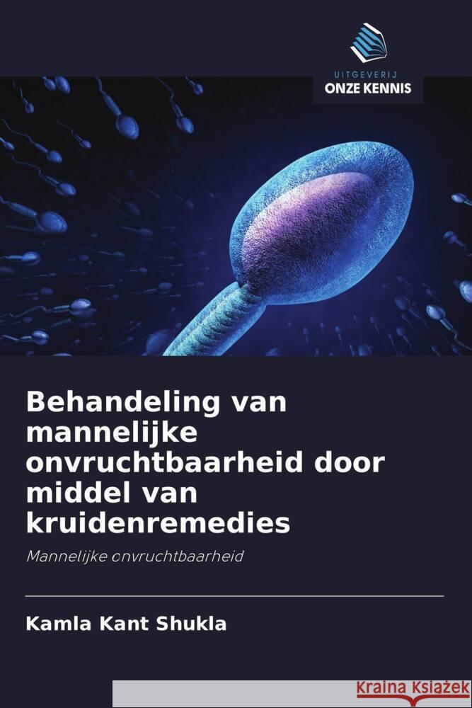 Behandeling van mannelijke onvruchtbaarheid door middel van kruidenremedies Shukla, Kamla Kant 9786203119787