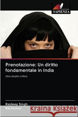 Prenotazione: Un diritto fondamentale in India Rajdeep Singh, Raj Kumar 9786203120325 Edizioni Sapienza