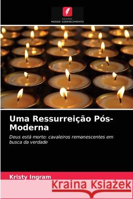 Uma Ressurreição Pós-Moderna Ingram, Kristy 9786203120943 Edicoes Nosso Conhecimento