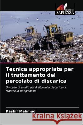 Tecnica appropriata per il trattamento del percolato di discarica Kashif Mahmud 9786203121032 Edizioni Sapienza