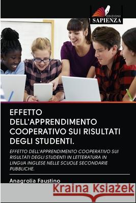 Effetto Dell'apprendimento Cooperativo Sui Risultati Degli Studenti. Anagrolia Faustino 9786203123173 Edizioni Sapienza