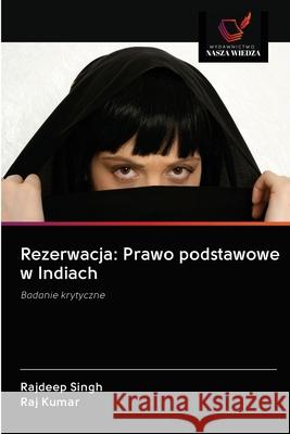 Rezerwacja: Prawo podstawowe w Indiach Rajdeep Singh, Raj Kumar 9786203123340 Wydawnictwo Nasza Wiedza