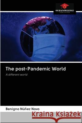The post-Pandemic World Benigno Núñez Novo 9786203123982