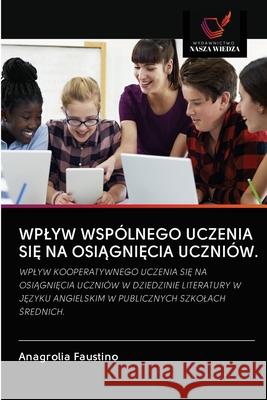 Wplyw Wspólnego Uczenia SiĘ Na OsiĄgniĘcia Uczniów. Faustino, Anagrolia 9786203124293