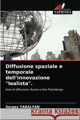 Diffusione spaziale e temporale dell'innovazione lealista. Sergey Yaralyan 9786203124514 Edizioni Sapienza