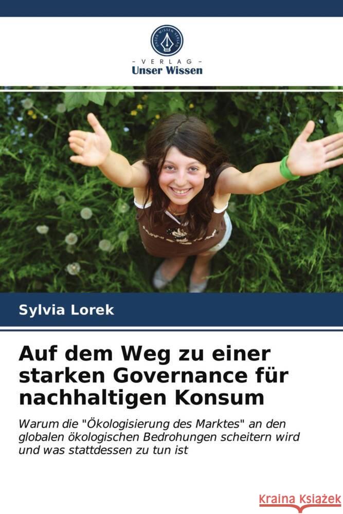 Auf dem Weg zu einer starken Governance für nachhaltigen Konsum Lorek, Sylvia 9786203125276