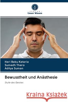 Bewusstheit und Anästhesie Hari Babu Kataria, Sumedh Thero, Aditya Suman 9786203125443 Verlag Unser Wissen