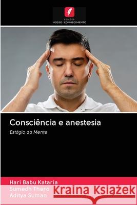 Consciência e anestesia Hari Babu Kataria, Sumedh Thero, Aditya Suman 9786203125528 Edicoes Nosso Conhecimento