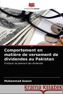 Comportement en matière de versement de dividendes au Pakistan Azeem, Muhammad 9786203125672