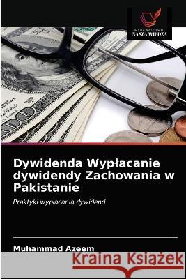 Dywidenda Wyplacanie dywidendy Zachowania w Pakistanie Azeem Muhammad Azeem 9786203125795