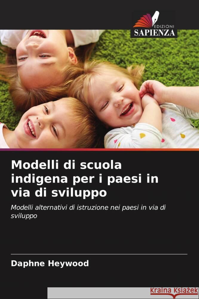 Modelli di scuola indigena per i paesi in via di sviluppo Heywood, Daphne 9786203128314