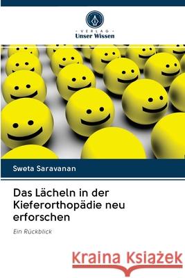 Das Lächeln in der Kieferorthopädie neu erforschen Sweta Saravanan 9786203129830