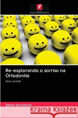 Re-explorando o sorriso na Ortodontia Sweta Saravanan 9786203129892