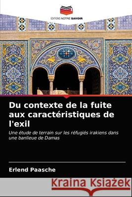 Du contexte de la fuite aux caractéristiques de l'exil Erlend Paasche 9786203130775