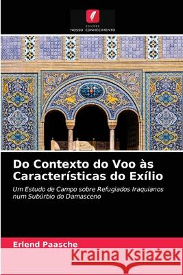 Do Contexto do Voo às Características do Exílio Erlend Paasche 9786203130799